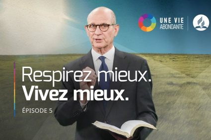 Le pouvoir de guérison de l’air et de la lumière du soleil | Épisode 5 | UNE VIE ABONDANTE | avec Pasteur Ted Wilson