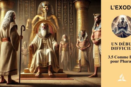 Leçon 3.Un début difficile | 3.5 Comme Dieu pour Pharaon | L´EXODE | VIE DE FOI VIVANTE