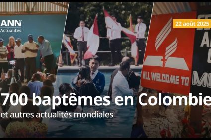 🌍 ANN – Réseau d’Actualités Adventistes – 22 août 2025 : Des villages colombiens isolés acceptent l’Évangile et autres actualités mondiales
