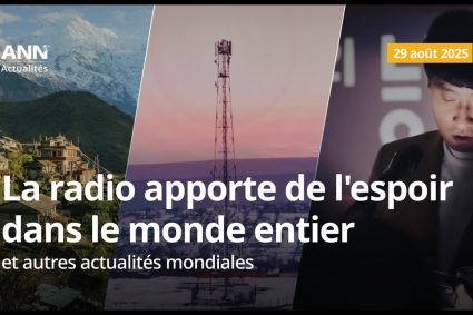 🌍 ANN – Réseau d’Actualités Adventistes – 29 août 2025 : Une femme retrouve espoir grâce à la radio adventiste et autres actualités mondiales