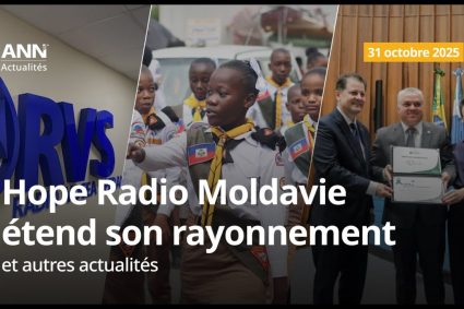 🌍 ANN – Réseau d’Actualités Adventistes – 31 octobre : Radio Hope en Moldavie, Explorateurs en Haïti et autres actualités mondiales